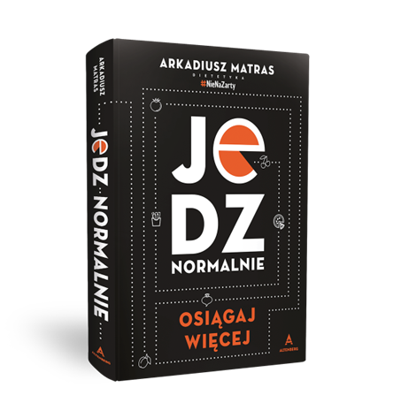Książka Jedz Normalnie. Osiągaj więcej.